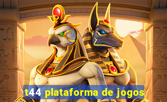 t44 plataforma de jogos